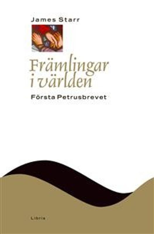 Främlingar i världen: Första Petrusbrevet - NTB - James Starr