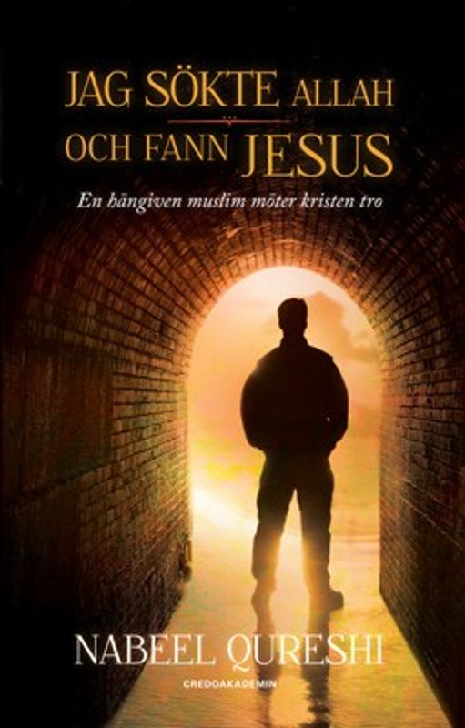 Jag sökte Allah och fann Jesus - Nabeel Qureshi