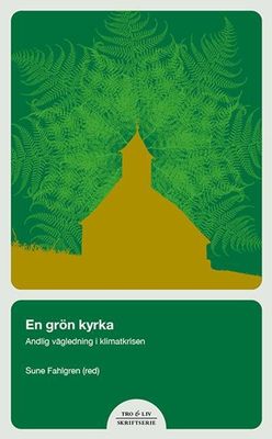 En grönare kyrka: teologi för klimatnödläge