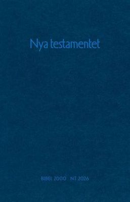 Nya Testamentet - Bibel 2000 och NT26 sida vid sida