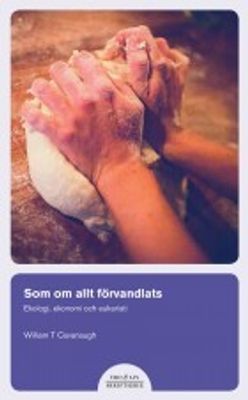 Som om allt förvandlats - William T Cavanaugh