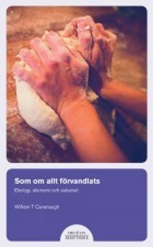 Som om allt förvandlats - William T Cavanaugh