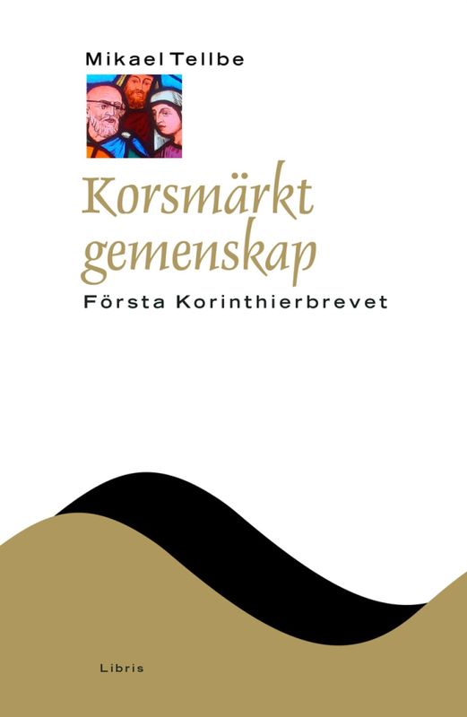 Korsmärkt gemenskap: Första Korinthierbrevet - NTB - Mikael Tellbe