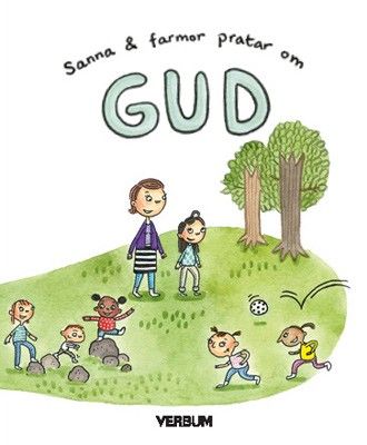 Sanna och farmor pratar om Gud - Lotta Olsson