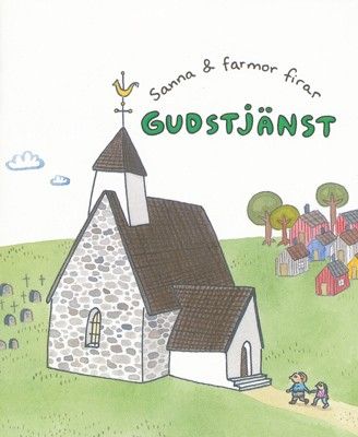 Sanna och farmor firar gudstjänst - Lotta Olsson