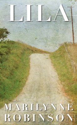 Lila - Marilynne Robinson