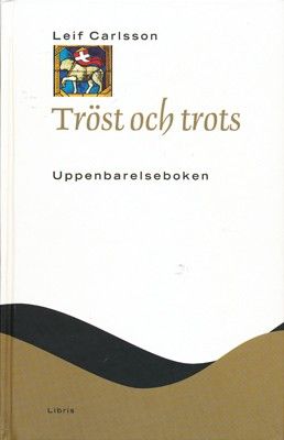 Tröst och trots - Uppenbarelseboken - NTB - Leif Carlsson