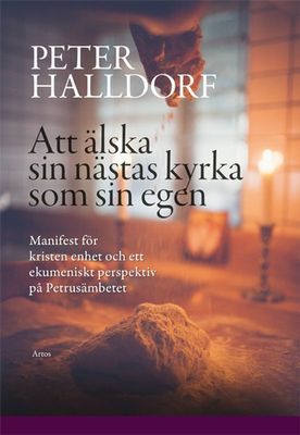 Att älska sin nästas kyrka som sin egen - Peter Halldorf