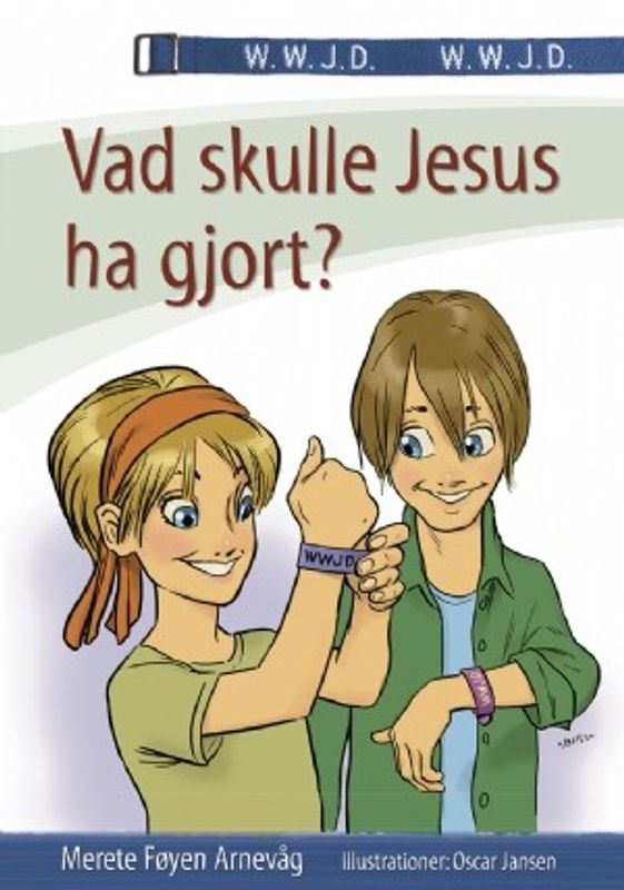 Vad skulle Jesus ha gjort? - Merete Föyen Arnevåg