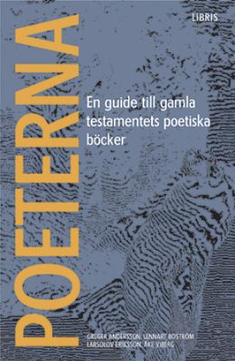 Poeterna - en guide till Gamla testamentets poetiska böcker