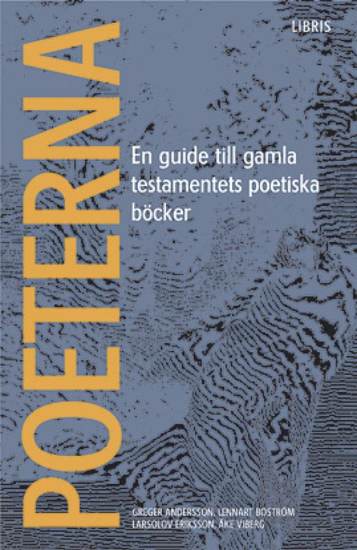 Poeterna - en guide till Gamla testamentets poetiska böcker