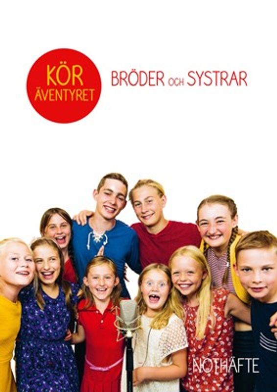 Köräventyret - Bröder och systrar - Noter