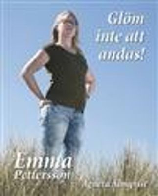 Glöm inte att andas! - Emma Pettersson & Agneta Almqvist