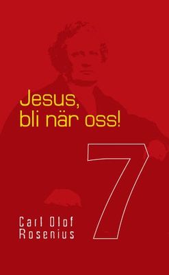 Jesus, bli när oss! - Carl Olof Rosenius