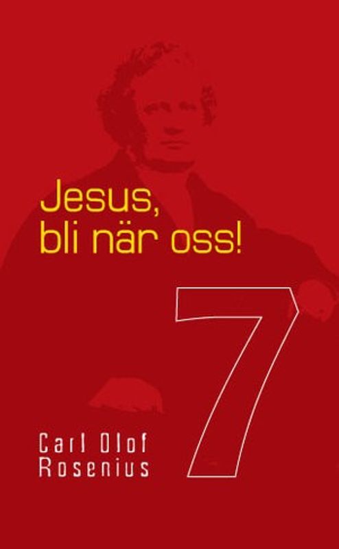 Jesus, bli när oss! - Carl Olof Rosenius
