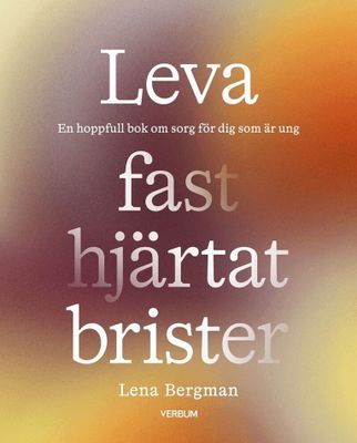 Leva fast hjärtat brister