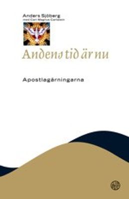 Andens tid är nu: Apostlagärningarna - NTB - Anders Sjöberg, Carl-Magnus Carlstein