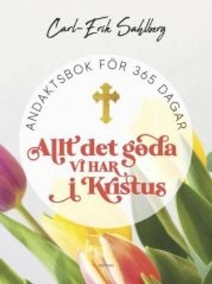 Allt det goda vi har i Kristus - Carl-Erik Sahlberg