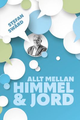 Allt mellan himmel och jord - Stefan Swärd