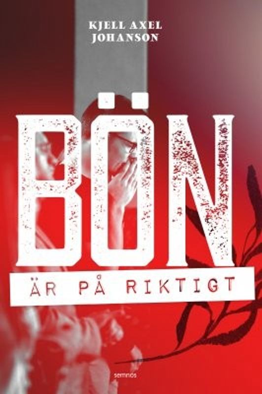 Bön är på riktigt - Kjell Axel Johnson