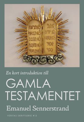 En kort introduktion till Gamla Testamentet - Emanuel Sennerstrand