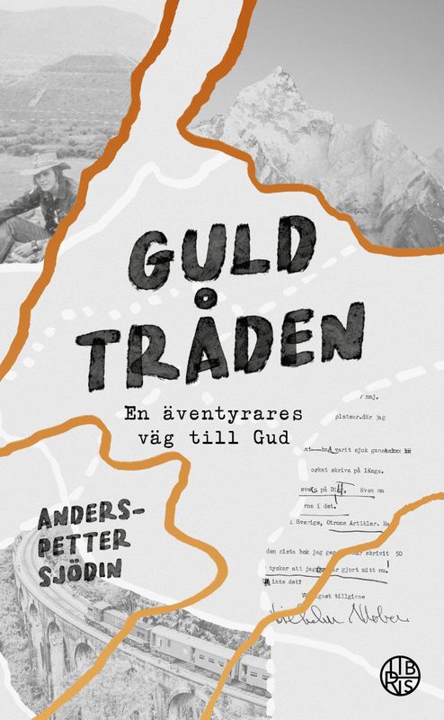 Guldtråden  - en äventyrares väg till Gud - Anders-Petter Sjödin