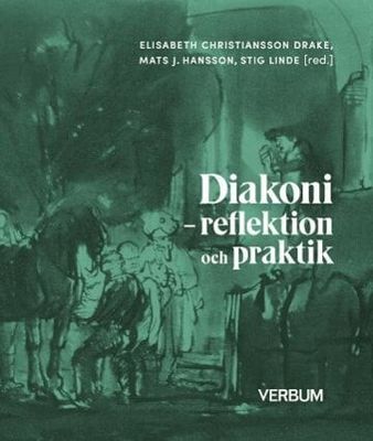Diakoni - reflektion och praktik
