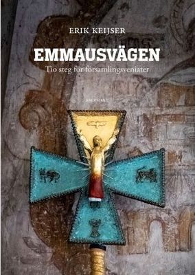Emmausvägen - Tio steg för församlingsveniater - Erik Keijser