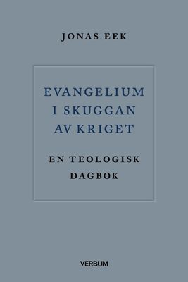 Evangelium i skuggan av kriget - Jonas Eek