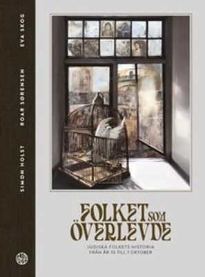 Folket som överlevde - Judiska folkets historia från år 70 till 7 oktober - Simon Holst, Roar Sørensen, Eva Skog
