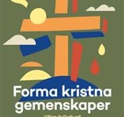 Forma kristna gemenskaper - vilken är Guds roll och vilken är vår?