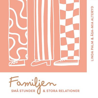 Familjen - små stunder & stora relationer