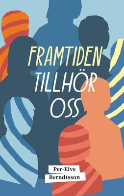 Framtiden tillhör oss - Per-Eive Berndtsson