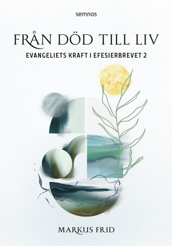 Från död till liv - evangeliets kraft i Efesierbrevet 2