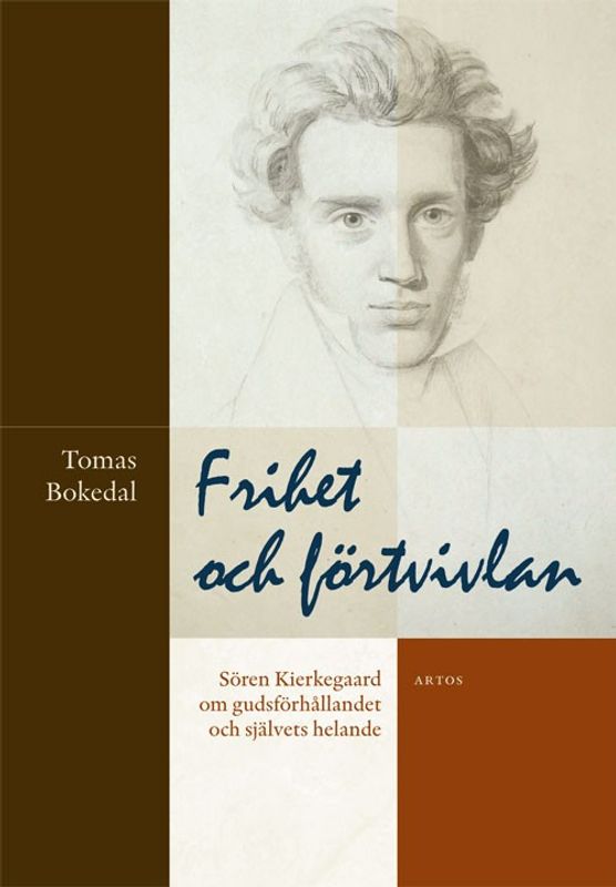 Frihet och förtvivlan - Sören Kierkegaard om gudsförhållandet och självets helande - Tomas Bokedal