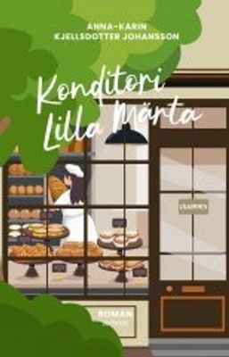 Konditori Lilla Märta - Anna-Karin Kjellsdotter Johansson