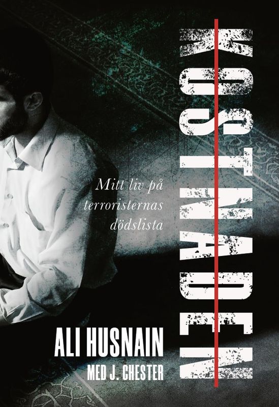 Kostnaden - Mit liv på terroristernas dödslista - Ali Husnain och J. Chester