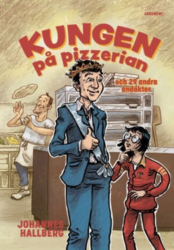 Kungen på pizzerian - och 29 andra andakter - Johannes Hallberg