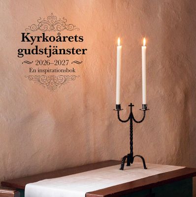 Kyrkoårets gudstjänster 2026-2027 - en inspirationsbok