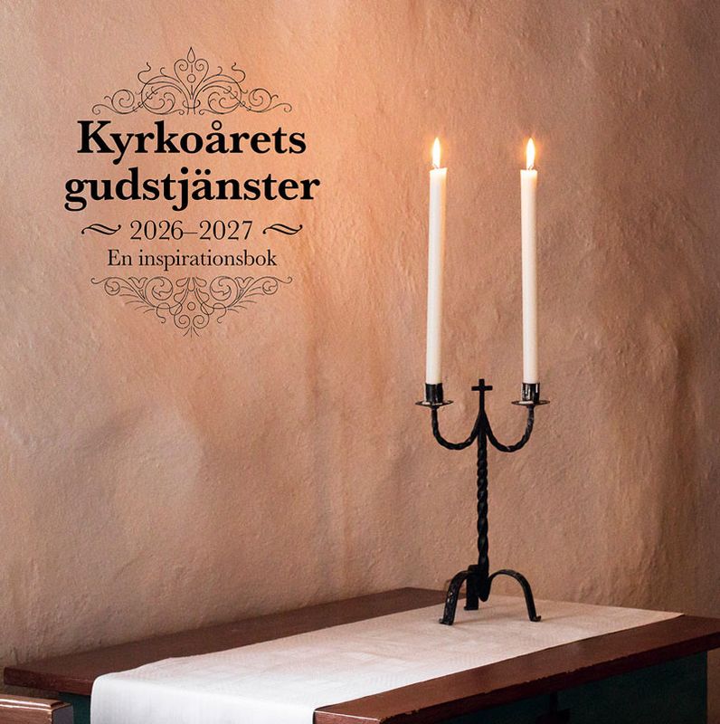 Kyrkoårets gudstjänster 2026-2027 - en inspirationsbok