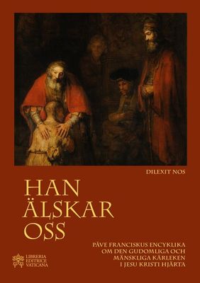 Han älskar oss (Dilexit nos) - Påve Franciskus encyklika