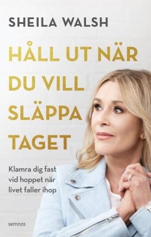 Håll ut när du vill släppa taget - Sheila Walsh