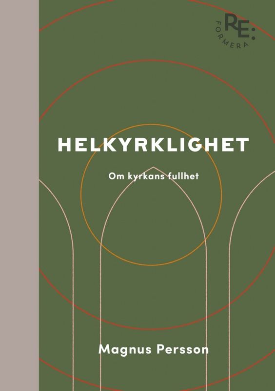 Helkyrklighet - om kyrkans fullhet - Magnus Persson