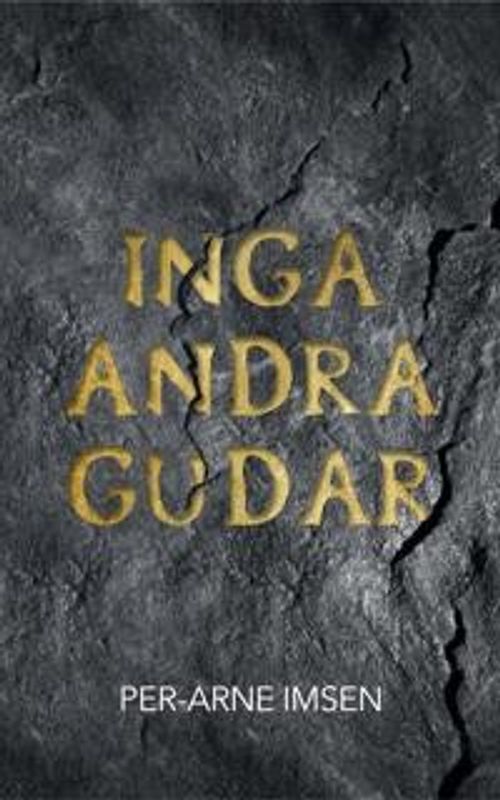 Inga andra gudar - Per-Arne Imsen