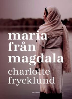 Maria från Magdala - Charlotte Frycklund