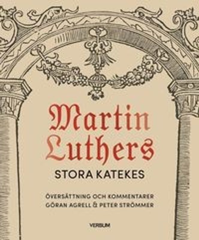 Martin Luthers stora katekes, kommenterad - Göran Agrell, Peter Strömmer