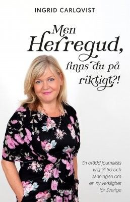 Men Herregud, finns du på riktigt?