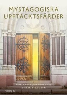 Mystagogiska upptäcktsfärder - red. Karin Johannesson, Erik Berggren