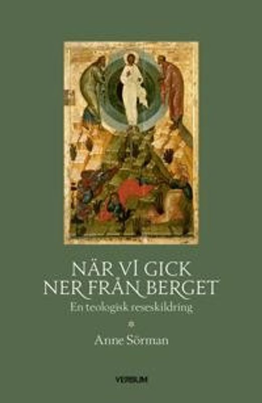 När vi gick ner från berget - En teologisk reseskildring - Anne Sörman