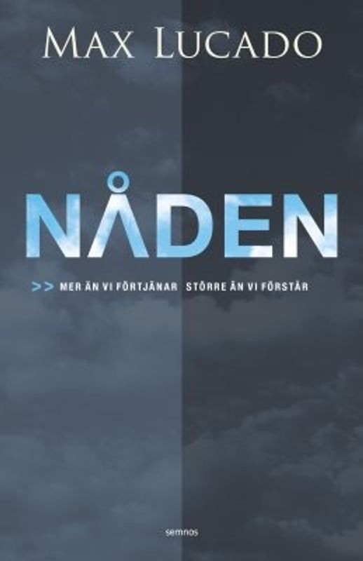 Nåden: mer än vi förtjänar, större än vi förstår - Max Lucado